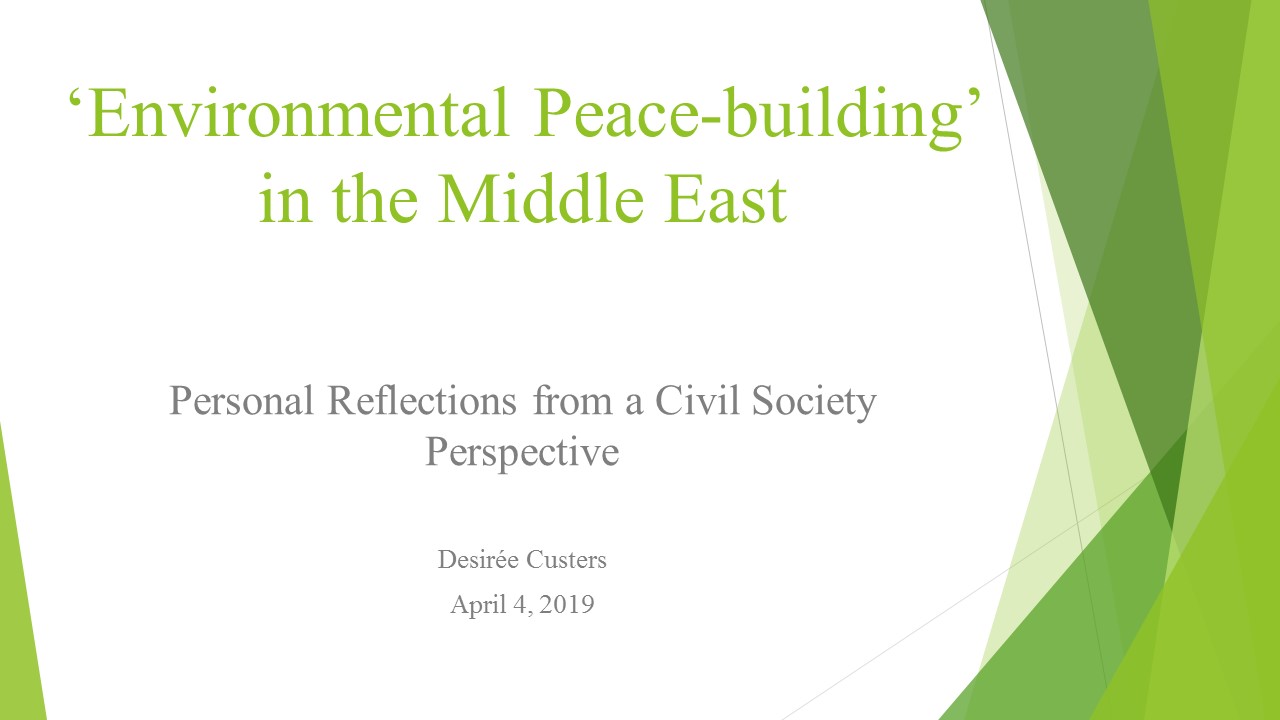 Environmental Peacebuilding in the Middle-East: A Euro-Arab Discussion with Desirée Custers